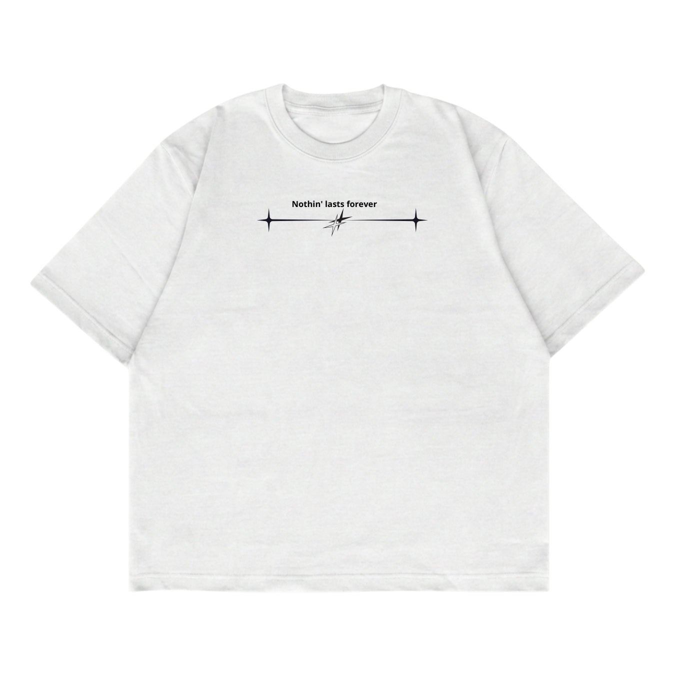Nothin' Lasts Forever Tee